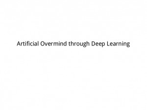 artificial-overmind-through-deep-learning-igor-kostiuk-technoogy-stream-1-638
