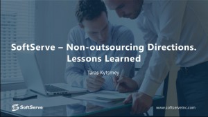 softserve-nonoutsourcing-directions-lessons-learned-taras-kytsmey-technology-stream-1-638
